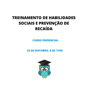 Treinamento de Habilidades Sociais e Prevenção de Recaída - Outubro 2021