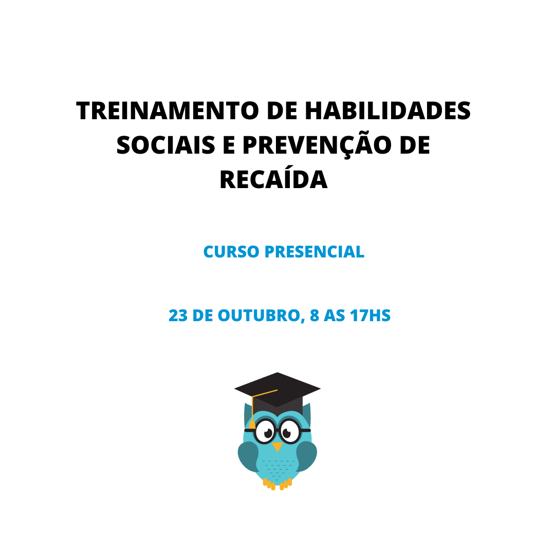 Treinamento de Habilidades Sociais e Prevenção de Recaída - Outubro 2021